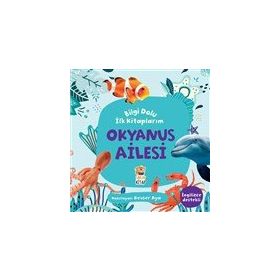 Okyanus Ailesi - Bilgi Dolu İlk Kitaplarım - Kevser Aya - Sincap Kitap Yayınları