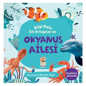 Okyanus Ailesi - Bilgi Dolu İlk Kitaplarım - Kevser Aya - Sincap Kitap Yayınları
