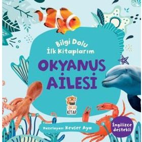 Okyanus Ailesi - Bilgi Dolu İlk Kitaplarım - Kevser Aya - Sincap Kitap Yayınları