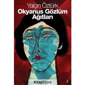 Okyanus Gözlüm Ağıtları - Yalçın Öztürk