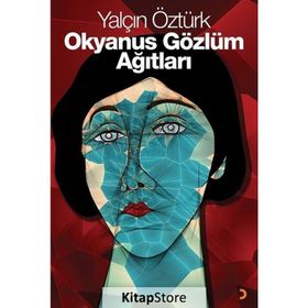 Okyanus Gözlüm Ağıtları - Yalçın Öztürk