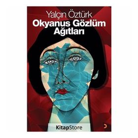 Okyanus Gözlüm Ağıtları - Yalçın Öztürk