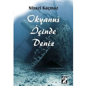 Okyanus İçinde Deniz - Niyazi Kaçmaz
