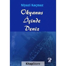 Okyanus İçinde Deniz - Niyazi Kaçmaz