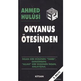 OKYANUS ÖTESİNDEN 1 - AHMED HULUSI