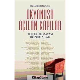 OKYANUSA AÇILAN KAPILAR TEFEKKÜR MAYASI RÖPORTAJLAR - OĞUZ ÇETİNOĞLU