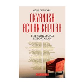 OKYANUSA AÇILAN KAPILAR TEFEKKÜR MAYASI RÖPORTAJLAR - OĞUZ ÇETİNOĞLU
