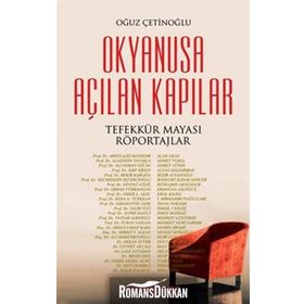 OKYANUSA AÇILAN KAPILAR TEFEKKÜR MAYASI RÖPORTAJLAR - OĞUZ ÇETİNOĞLU