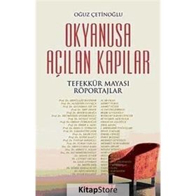 OKYANUSA AÇILAN KAPILAR TEFEKKÜR MAYASI RÖPORTAJLAR - OĞUZ ÇETİNOĞLU