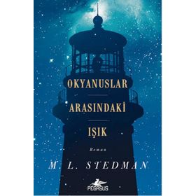 Okyanuslar Arasındaki Işık - M. L . Stedman