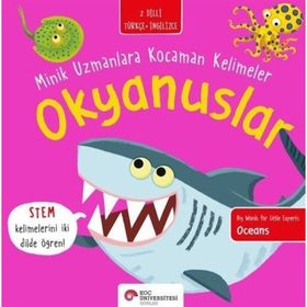 Okyanuslar Minik Uzmanlara Kocaman Kelimeler - Koç Üniversitesi Yayınları