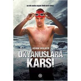 Okyanuslara Karşı - Adam Walker