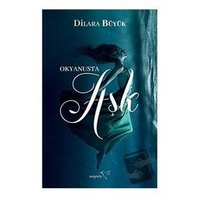 Okyanusta Aşk - Dilara Büyük