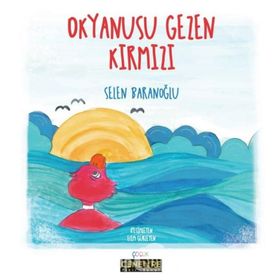 Okyanusu Gezen Kırmızı - Selen Baranoğlu