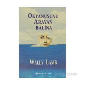 OKYANUSUNU ARAYAN BALINA - WALLY LAMB
