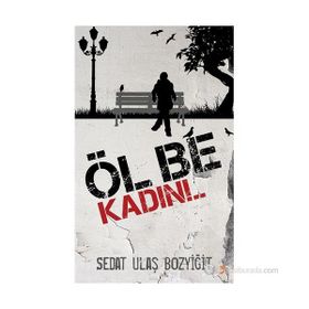 ÖL BE KADIN!.. - SEDAT ULAŞ BOZYIĞIT