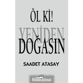 Öl ki ! Yeniden Doğasın - Saadet Atasay