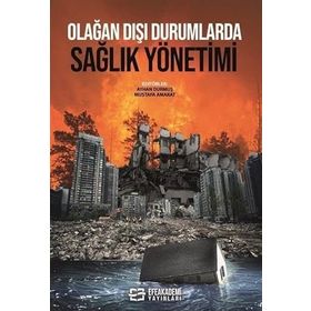 Olağan Dışı Durumlarda Sağlık Yönetimi Ayhan Durmuş