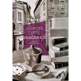 OLAĞAN - İÇİ GÜNDELİK HAYATIN ENVANTERI - GEORGES PEREC