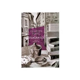 OLAĞAN - İÇİ GÜNDELİK HAYATIN ENVANTERI - GEORGES PEREC