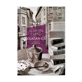 OLAĞAN - İÇİ GÜNDELİK HAYATIN ENVANTERI - GEORGES PEREC