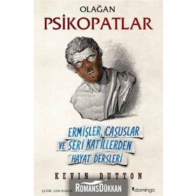 OLAĞAN PSIKOPATLAR ERMIŞLER, CASUSLAR VE SERI KATILLERDEN HAYAT DERSLERI - KEVIN DUTTON