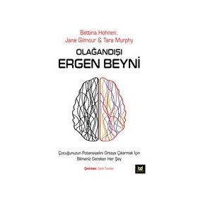 Olağandışı Ergen Beyni - Bettina Hohnen-Jane Gilmour-Tara Murphy