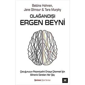 Olağandışı Ergen Beyni - Bettina Hohnen-Jane Gilmour-Tara Murphy