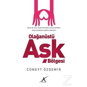 Olağanüstü Aşk Bölgesi - Cüneyt Özdemir