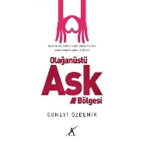 Olağanüstü Aşk Bölgesi - Cüneyt Özdemir