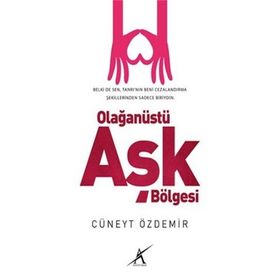 Olağanüstü Aşk Bölgesi - Cüneyt Özdemir