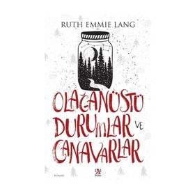 Olağanüstü Durumlar Ve Canavarlar - Ruth Emmie Lang