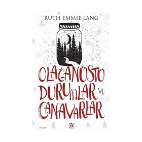 Olağanüstü Durumlar Ve Canavarlar - Ruth Emmie Lang