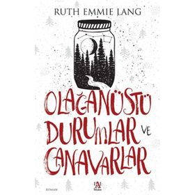 Olağanüstü Durumlar Ve Canavarlar - Ruth Emmie Lang