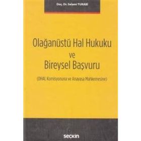 Olağanüstü Hal Hukuku ve Bireysel Başvuru - Selami Turabi