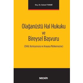 Olağanüstü Hal Hukuku ve Bireysel Başvuru - Selami Turabi