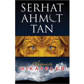Olağanüstü Hikayeler - Serhat Ahmet Tan