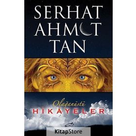 Olağanüstü Hikayeler - Serhat Ahmet Tan