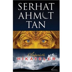 Olağanüstü Hikayeler - Serhat Ahmet Tan