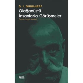 Olağanüstü İnsanlarla Görüşmeler - G. I. Gurdjieff