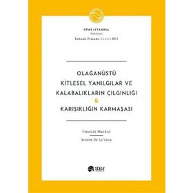 Olağanüstü Kitlesel Yanılgılar ve Kalabalıkların Çılgınlığı-Karışıklığın Karmaşası