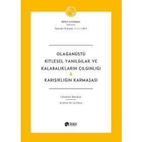 Olağanüstü Kitlesel Yanılgılar ve Kalabalıkların Çılgınlığı-Karışıklığın Karmaşası
