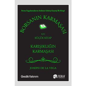 OLAĞANÜSTÜ KITLESEL YANILGILAR VE KALABALIKLARIN ÇILGINLIĞI VE KARIŞIKLIĞIN KARMAŞASI - CHARLES MACKAY;JOSEPH DE LA VEGA
