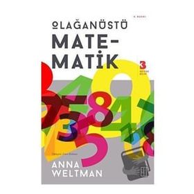 Olağanüstü Matematik - Anna Weltman - Ketebe Yayınları