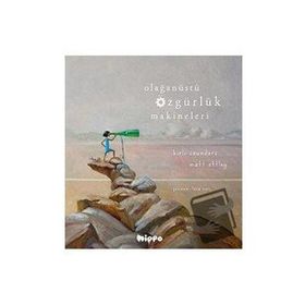 Olağanüstü Özgürlük Makineleri - Hippo Yayınları