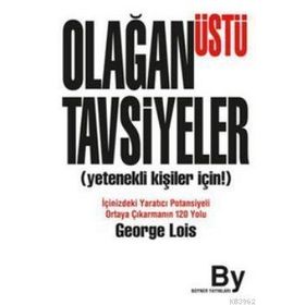 OLAĞANÜSTÜ TAVSIYELER (YETENEKLI KİŞİLER İÇİN) - GEORGE LOIS