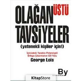 OLAĞANÜSTÜ TAVSIYELER (YETENEKLI KİŞİLER İÇİN) - GEORGE LOIS
