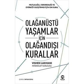 Olağanüstü Yaşamlar İçin Olağandışı Kurallar: Mutluluğu Farkındalığı ve Etkinliği Geliştirmek için On Kural