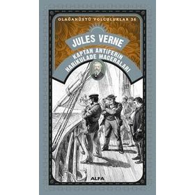 Olağanüstü Yolculuklar 36 - Kaptan Antiferin Harikulade Maceraları - Jules Verne