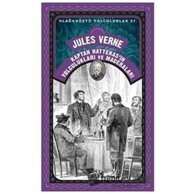 Olağanüstü Yolculuklar 37 - Kaptan Hatteras'ın Yolculukları ve Maceraları - Jules Verne
